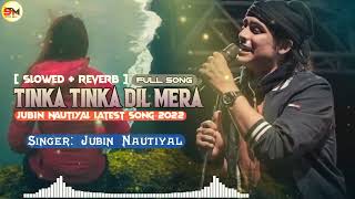 Download lagu Tinka Tinka Dil Mera (Lyrics) | Jubin Nautiyal Slowed Reverb Song | Latest Romantic songs 💌 mp3