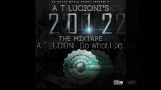 A T LUCIONI x Do What I Do - 2012 THE MIXTAPE