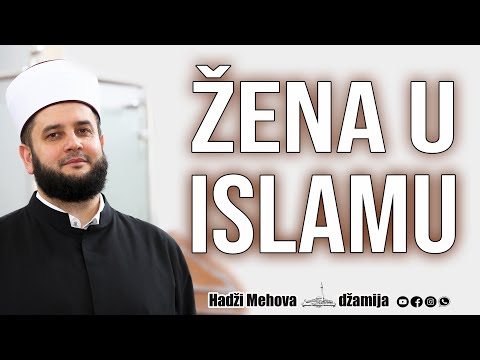Žena u islamu ⁴ᵏ mr. Sead-ef. islamović #hadzimehovadzamija