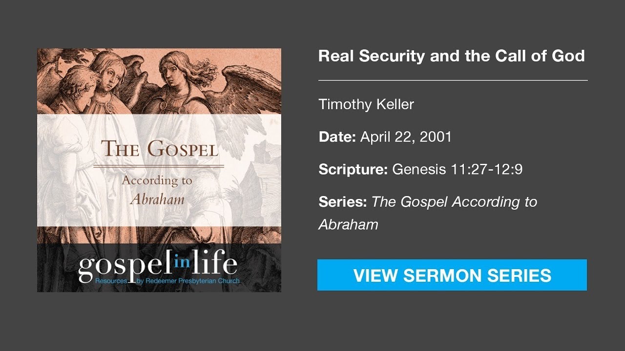 Real Security and the Call of God – Timothy Keller [Sermon]