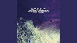 Neverglow - Losing Control (Eauki Remix) video