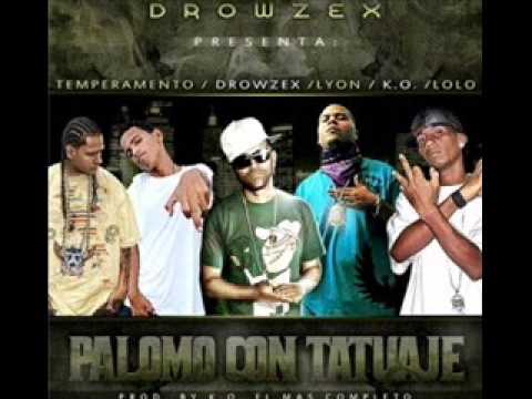 Drowzex Ft. Temperamento,Lolo El Microfono, Moroko,Lyon Y K.O - Palomo Con Tatuaje Prod. K.O