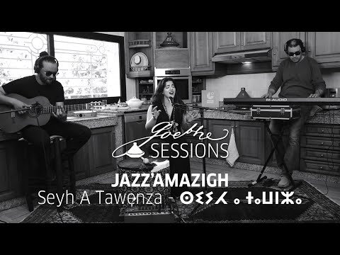 GOETHE-SESSIONS :  Jazz'Amazigh/Meryem Aassid - Seyh A Tawenza  I  ⵙⵉⵢⵃ ⴰ ⵜⴰⵡⵏⵣⴰ