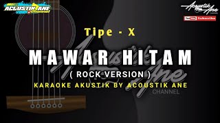 Download lagu Mawar Hitam || ROCK VERSION - Tipe - X ( Akustik Karaoke ) Lirik Lagu mp3