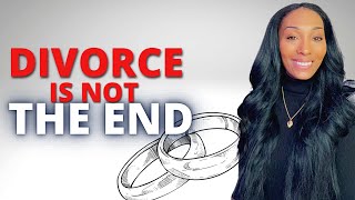 There IS Life After Divorce! A Message For Divorcees