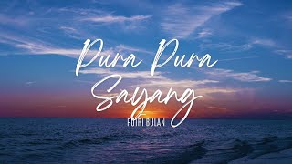 Download lagu PURA PURA SAYANG - PUTRI BULAN || UN LYRICS (LIRIK LAGU) mp3 Download lagu PURA PURA SAYANG - PUTRI BULAN || UN LYRICS (LIRIK LAGU) mp3