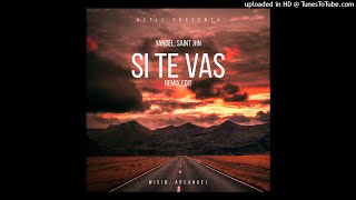 si te vas (remix edit) Yandel, Saint JHN, wisin, arcangel
