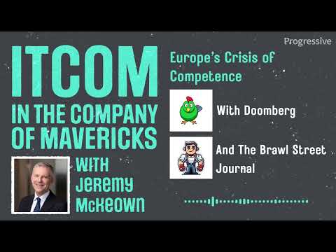 In the Company of Mavericks - Europe's crisis of competence with Doomberg The Brawl Street Journal