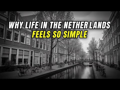 why is everthing in the Netherlands so simple