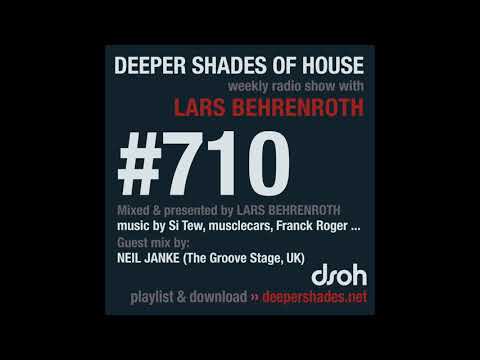 Deeper Shades Of House 710 w/ excl. guest mix by NEIL JANKE (The Groove Stage, UK)