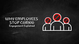 Employee Engagement Explained | Why Employees Stop Caring