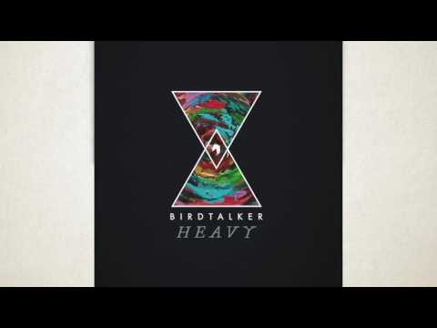 Birdtalker - Heavy [Official Audio]