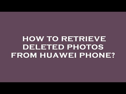 How to retrieve deleted photos from huawei phone?