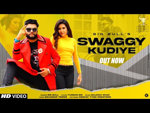 BIG BULL - SWAGGY KUDIYE (OFFICIAL VIDEO) | @BAJANIAGHAR | TURBAN BOI | SIKANDAR TERMZ