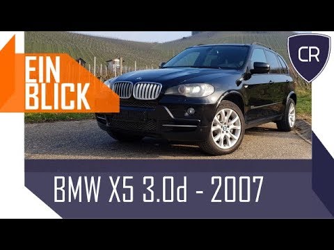 BMW X5 3.0d 2007 (E70) - Der perfekte Alltags-BMW? Vorstellung, Test & Kaufberatung