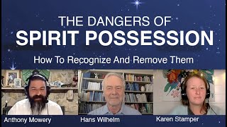Dangers of Spirit Possession, Spirit Removal, Exorcism, with Anthony Mowery, Karen Stamper, Hans Wil