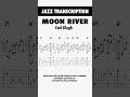 Moon River - Earl Klugh (Jazz Guitar Transcription)