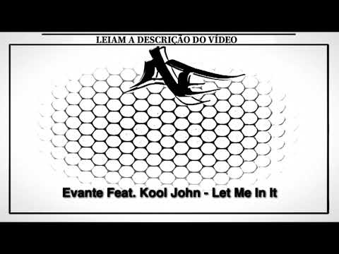 Evante Feat. Kool John - Let Me In It
