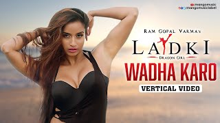 Ladki Hindi Movie  Wadha Karo Vertical Video  RGV 