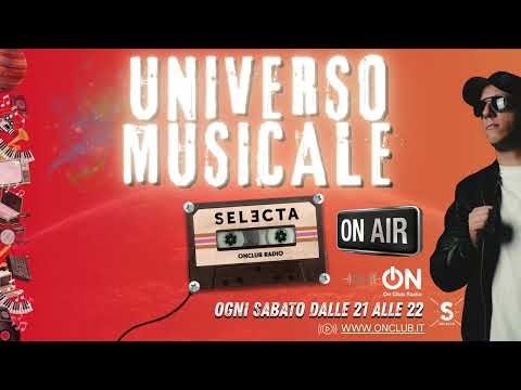 Universo Musicale Puntata 05 - SELECTA LIVE @onclubradio