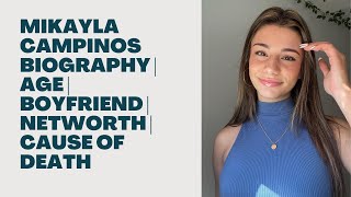 Mikayla Campinos Biography | Age | Boyfriend | Networth | Cause of Death