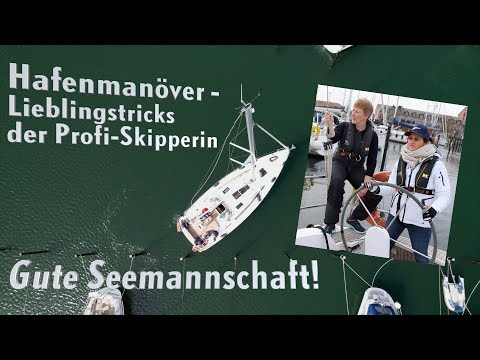 Stressfrei an- und ablegen: Die Top-Hafenmanöver unserer Profi-Skipperin