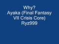 Why? Ayaka (Final Fantasy VII Crisis Core OST ...