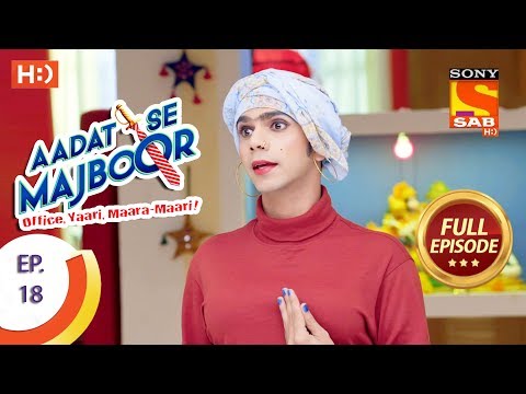 Aadat Se Majboor - आदत से मजबूर - Ep 18 - Full Episode - 26th October, 2017