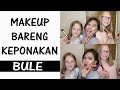 Makeup Bareng Keponakan Bule