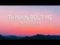 Morgan Wallen Thinkin Bout Me Lyrics