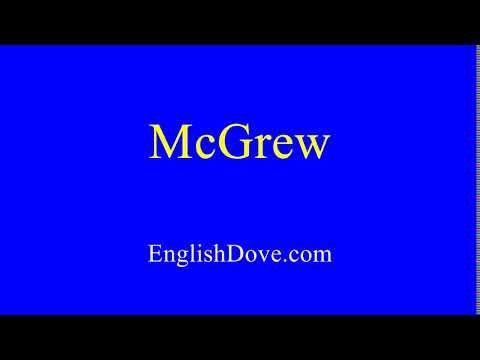 How to pronounce McGrew in American English.