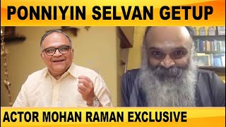 PONNIYIN SELVAN GETUP | ACTOR MOHAN RAMAN EXCLUSIVE PART-01 | FILMIBEAT TAMIL video