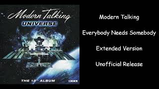 Modern Talking - Everybody Needs Somebody - Extended Version - Unofficial Release