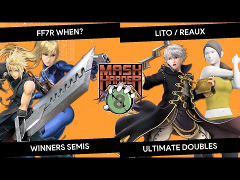 Mash Harder 8 Doubles - FF7R when? (Marss/Leviathan) vs Lito/Reaux - Winners Semis