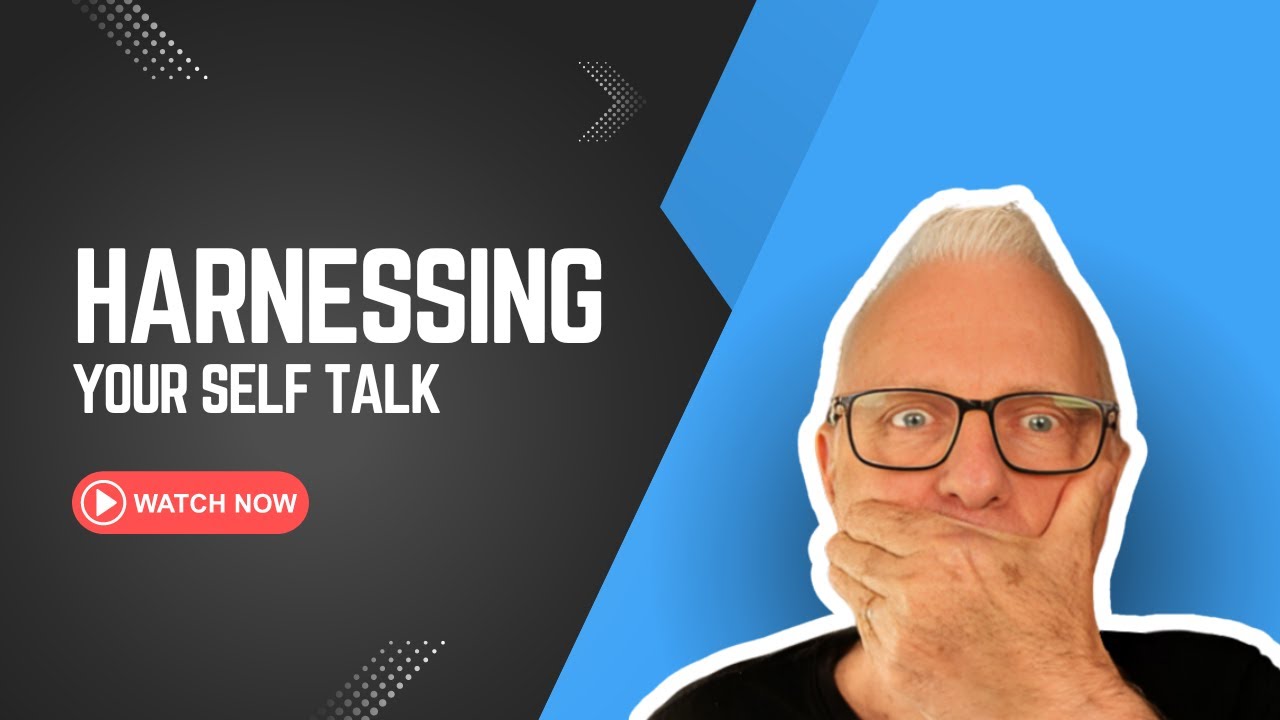 Harnessing Your Self Talk