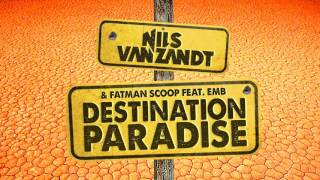 Nils Van Zandt &amp; Fatman Scoop feat EMB - Destination Paradise (Radio Edit)