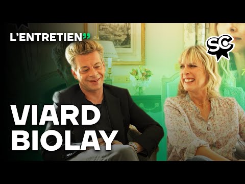 L'INTERVIEW : BENJAMIN BIOLAY & KARIN VIARD — "LES APPARENCES"