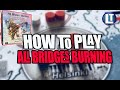 ALL BRIDGES BURNING / HOW to PLAY / RULES Overview / Tutorial / HOW To PLAY All Bridges Burning