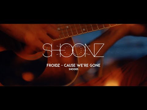 Froidz - Cause We're Gone (Official Video)