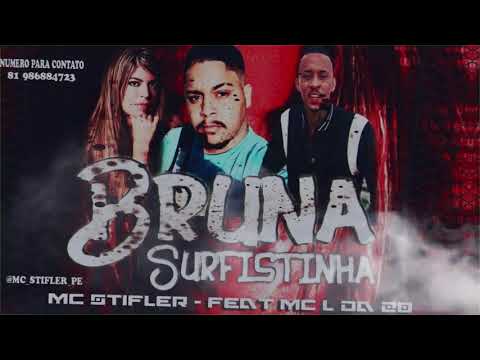 MC STIFLER FEAT - MC L DA 20 (BRUNA SURFISTINHA / VAGABUNDO
