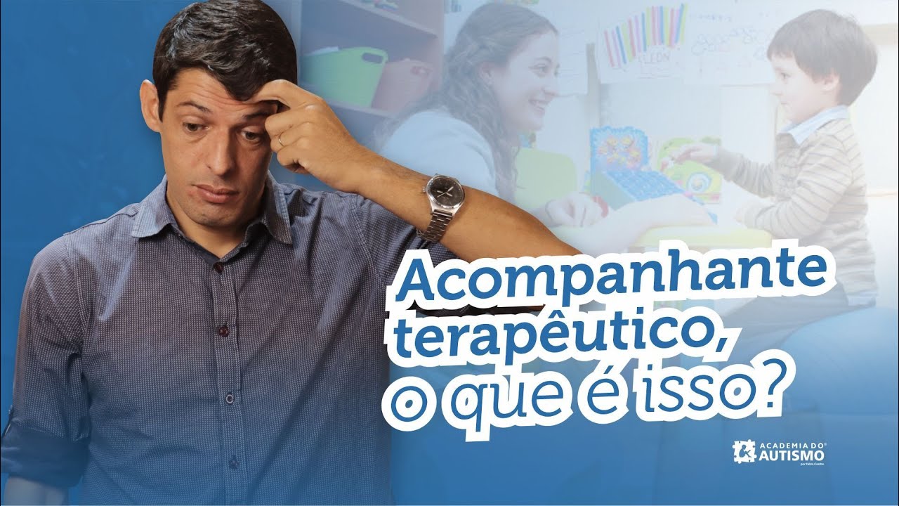 Acompanhante terapêutico, o que é isso?