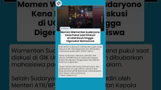 Diskusi UGM Digeruduk Mahasiswa, Wamentan Sudaryono Mengaku Dipukul & Disiram Air