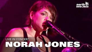 Norah Jones - 'Even Though' [HD] | Live at the North Sea Jazz Festival 2010
