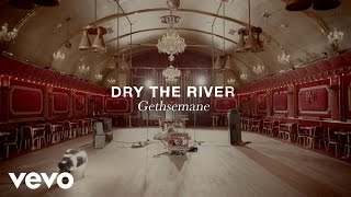 Dry The River - Gethsemane