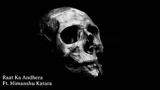 Raat Ka Andhera | Haunted song in Hindi | Himanshu Katara |