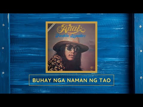 FREDDIE AGUILAR - Buhay Nga Naman Ng Tao (1978)