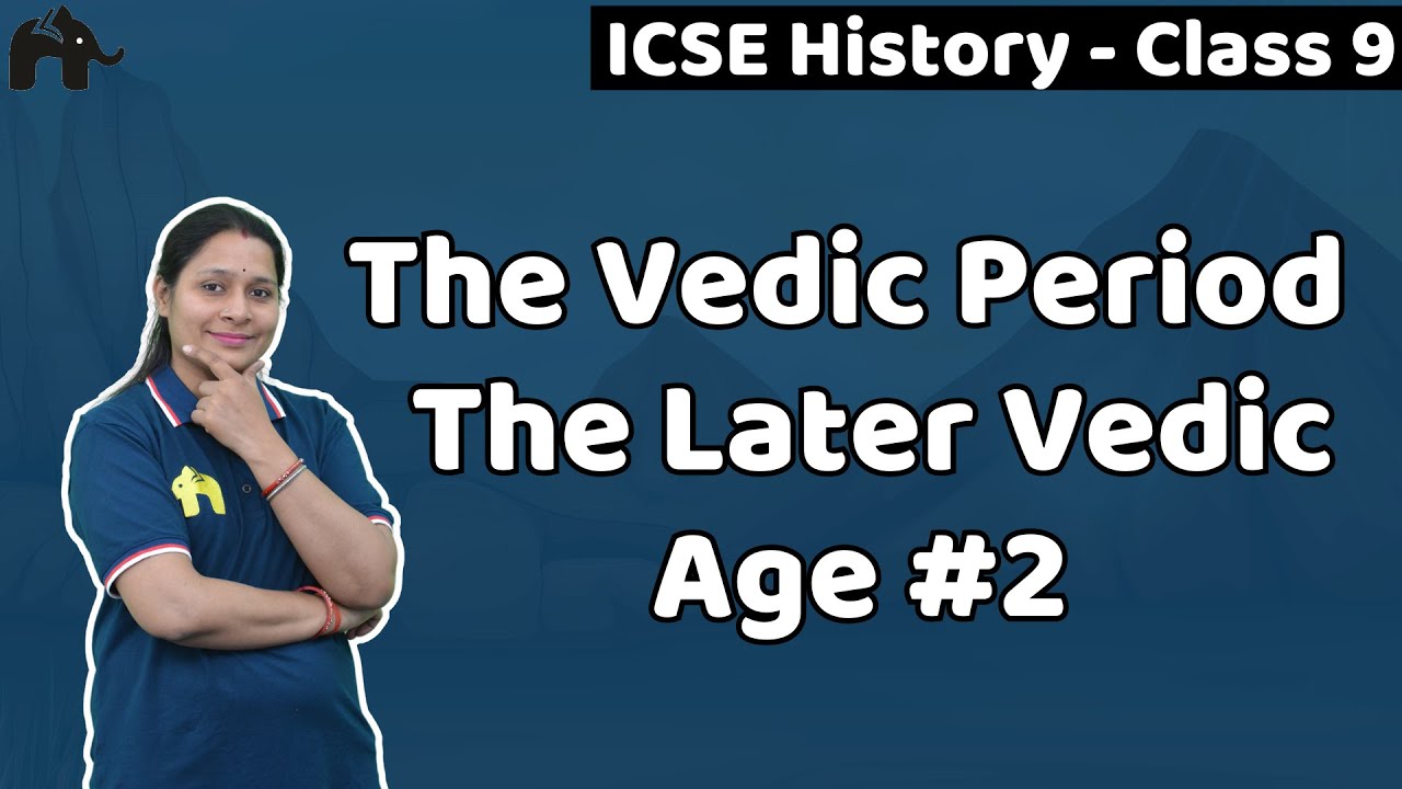 The Vedic Period Class 9 ICSE History | Selina Chapter 2 | The Later Vedic Age #2 SST Social Science