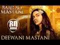 Deewani Mastani 8d Song | Bajirao Mastani Songs | Shreya Ghosal Songs | 8d Songs Hindi