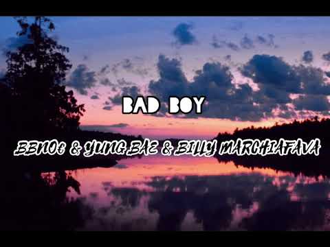 BAD BOY (Lyrics) - BBNO$, Yung Bae & Billy Marchiafava