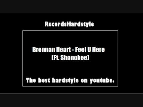 Brennan Heart - Feel U Here (Ft. Shanokee) [HQ AUDIO]